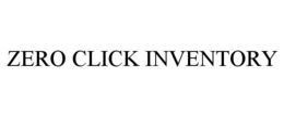 ZERO CLICK INVENTORY trademark