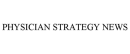 PHYSICIAN STRATEGY NEWS trademark