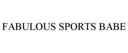FABULOUS SPORTS BABE trademark