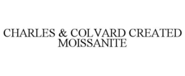 CHARLES & COLVARD CREATED MOISSANITE trademark