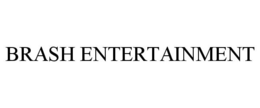 BRASH ENTERTAINMENT trademark