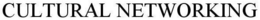 CULTURAL NETWORKING trademark