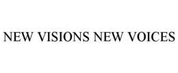 NEW VISIONS NEW VOICES trademark