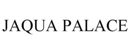 JAQUA PALACE trademark