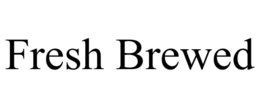 FRESH BREWED trademark