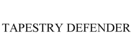 TAPESTRY DEFENDER trademark