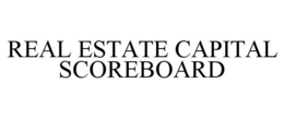 REAL ESTATE CAPITAL SCOREBOARD trademark