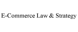 E-COMMERCE LAW & STRATEGY trademark