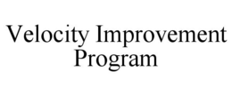 VELOCITY IMPROVEMENT PROGRAM trademark