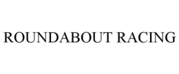 ROUNDABOUT RACING trademark