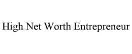 HIGH NET WORTH ENTREPRENEUR trademark