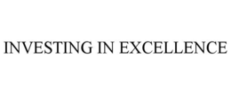 INVESTING IN EXCELLENCE trademark