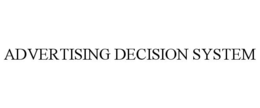 ADVERTISING DECISION SYSTEM trademark