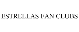 ESTRELLAS FAN CLUBS trademark
