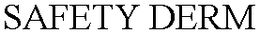 SAFETY DERM trademark