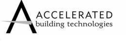 A ACCELERATED BUILDING TECHNOLOGIES trademark