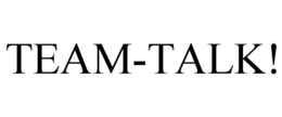 TEAM-TALK! trademark