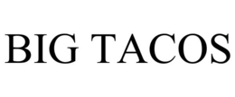 BIG TACOS trademark