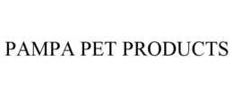 PAMPA PET PRODUCTS trademark