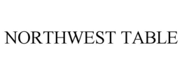 NORTHWEST TABLE trademark
