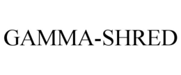 GAMMA-SHRED trademark