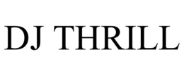 DJ THRILL trademark