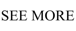 SEE MORE trademark