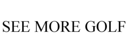 SEE MORE GOLF trademark