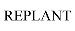 REPLANT trademark