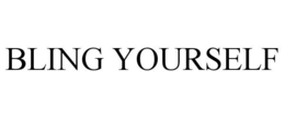 BLING YOURSELF trademark
