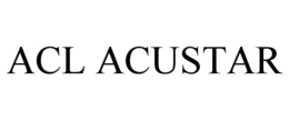 ACL ACUSTAR trademark