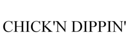 CHICK'N DIPPIN' trademark