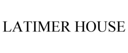 LATIMER HOUSE trademark