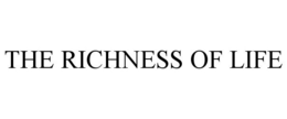 THE RICHNESS OF LIFE trademark