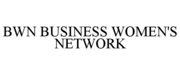 BWN BUSINESS WOMEN'S NETWORK trademark