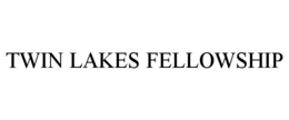 TWIN LAKES FELLOWSHIP trademark