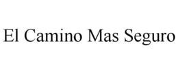 EL CAMINO MAS SEGURO trademark