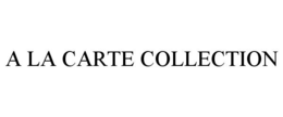 A LA CARTE COLLECTION trademark