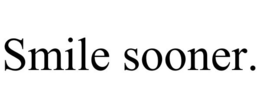 SMILE SOONER. trademark