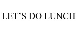 LET'S DO LUNCH trademark