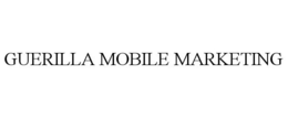 GUERILLA MOBILE MARKETING trademark