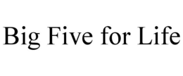 BIG FIVE FOR LIFE trademark