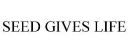 SEED GIVES LIFE trademark