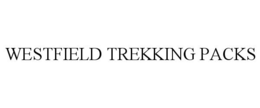 WESTFIELD TREKKING PACKS trademark