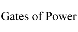 GATES OF POWER trademark