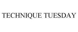 TECHNIQUE TUESDAY trademark