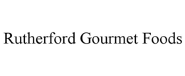 RUTHERFORD GOURMET FOODS trademark
