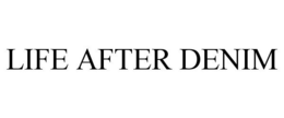 LIFE AFTER DENIM trademark