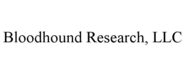 BLOODHOUND RESEARCH, LLC trademark