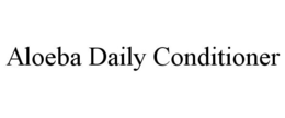 ALOEBA DAILY CONDITIONER trademark